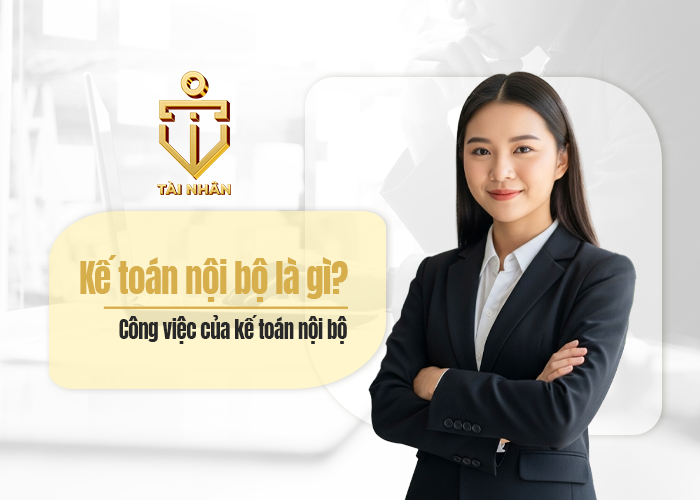 công việc, nhiệm vụ của kế toán nội bộ