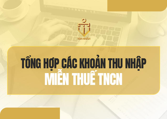tổng họp các khoản miễn thuế tncn