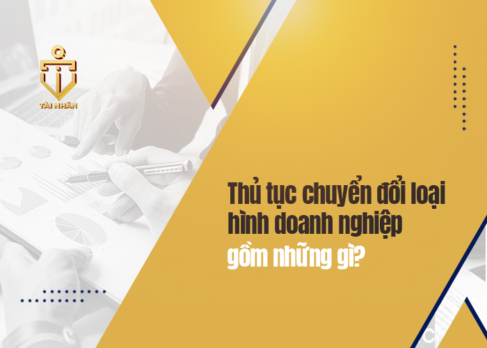 thủ tục chuyển đổi loại hình doanh nghiệp
