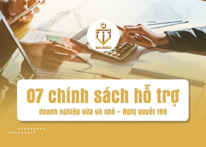 7 chính sách hỗ trợ doanh nghiệp vừa và nhỏ nghị quyết 198