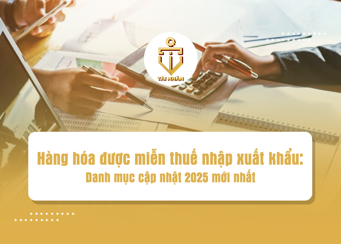 hàng hóa được miến thuế xuất nhập khẩu