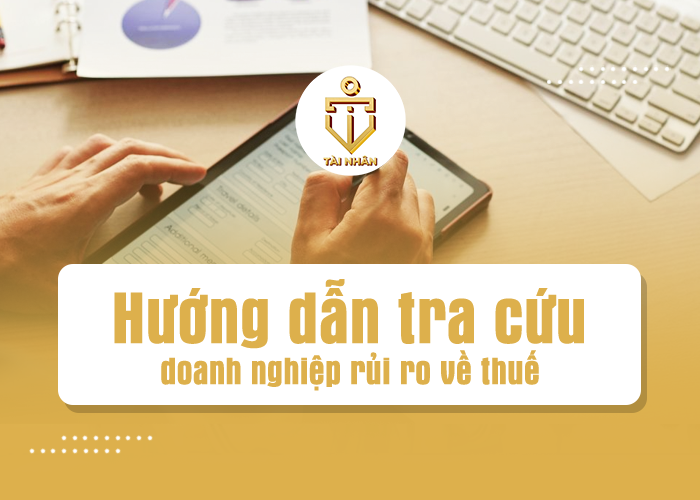 hướng dẫn tra cứu doanh nghiệp tủi ro về thuế