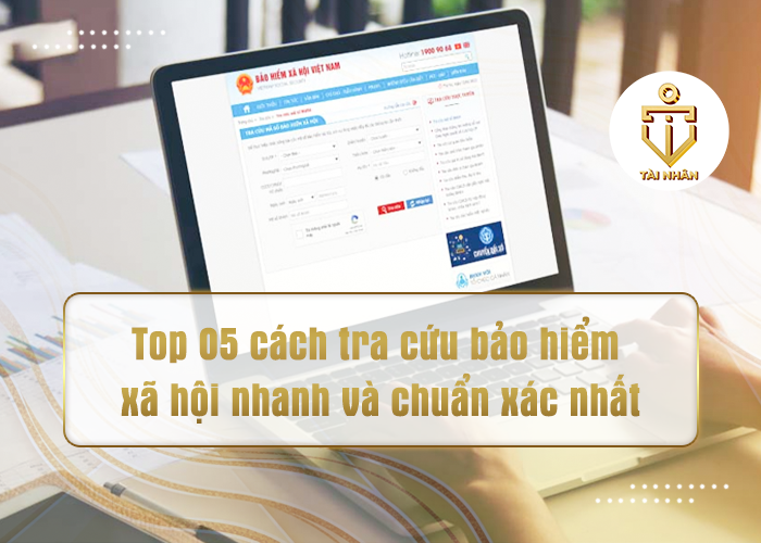 Top 05 cách tra cứu bảo hiểm xã hội nhanh và chuẩn xác nhất