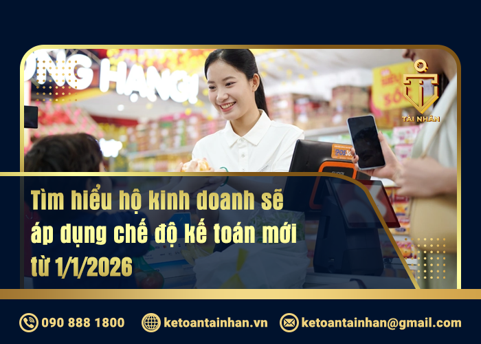 Tìm hiểu hộ kinh doanh sẽ áp dụng chế độ kế toán mới từ 1_1_2026