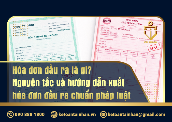 Hóa đơn đầu ra là gì_ Nguyên tắc và hướng dẫn xuất hóa đơn đầu ra chuẩn pháp luật_